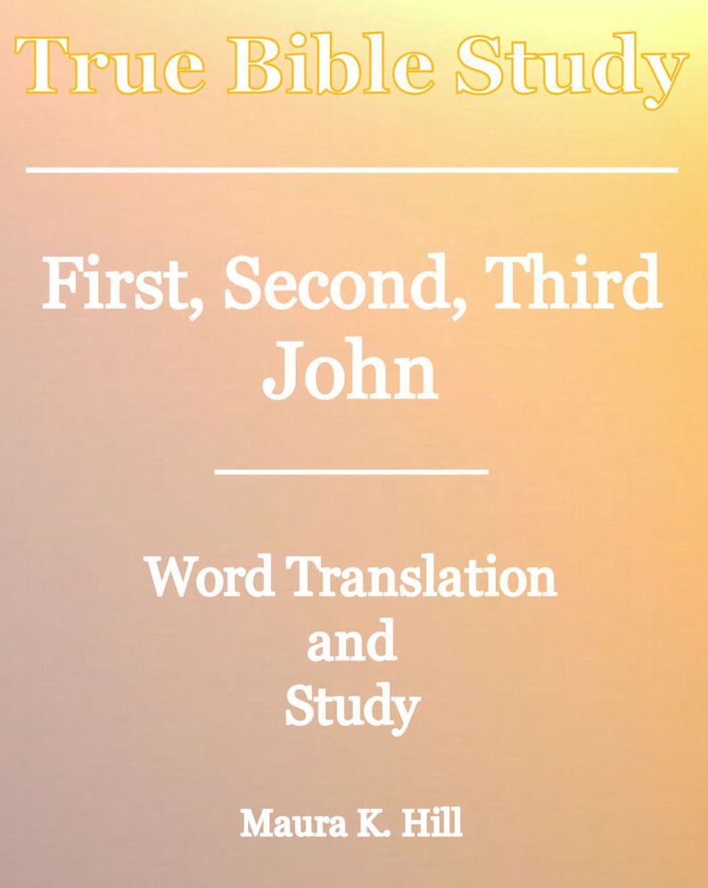 True Bible Study - First, Second, Third John