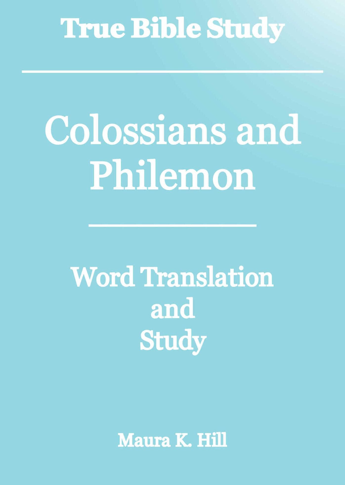 True Bible Study - Colossians and Philemon