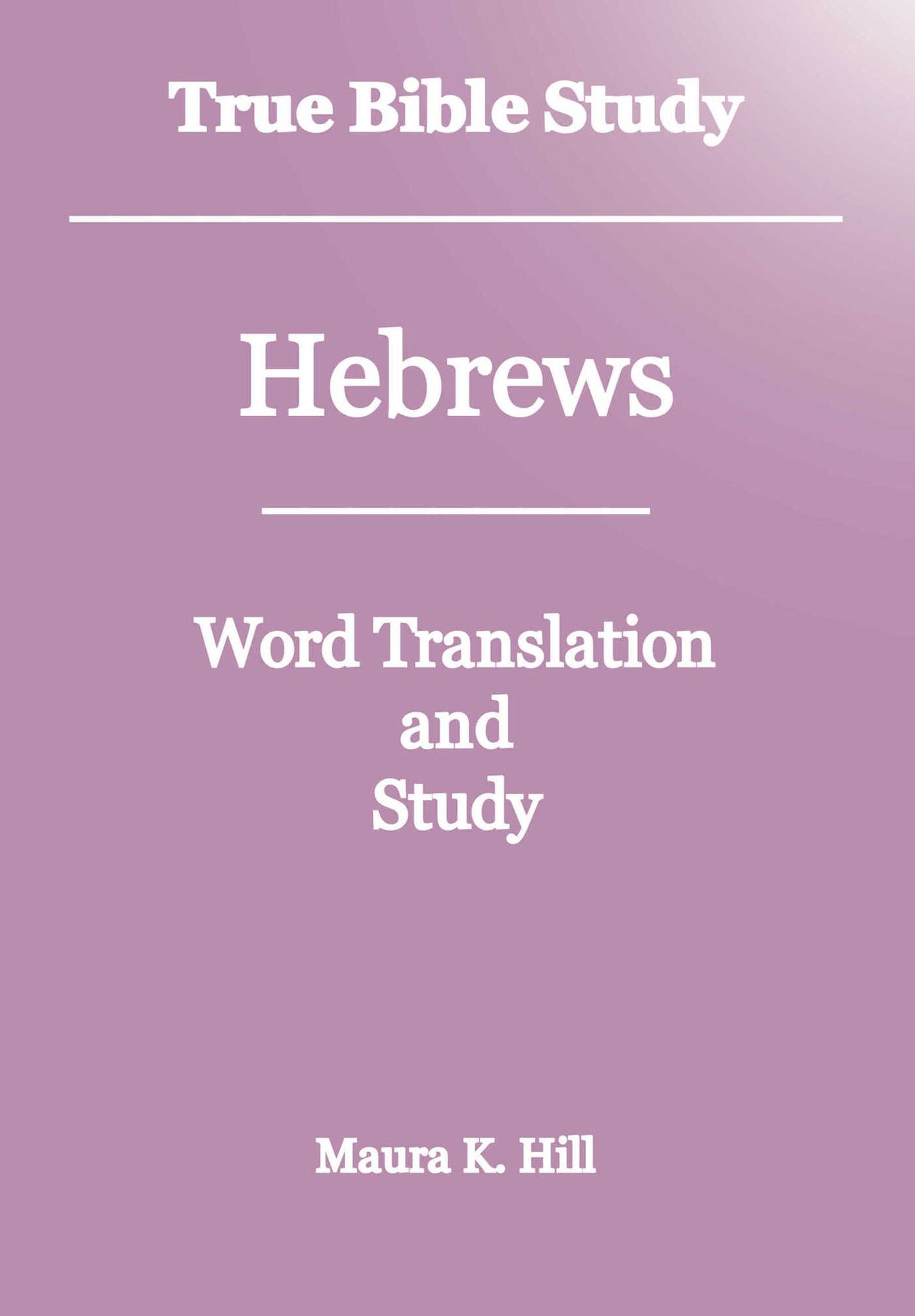 True Bible Study Hebrews
