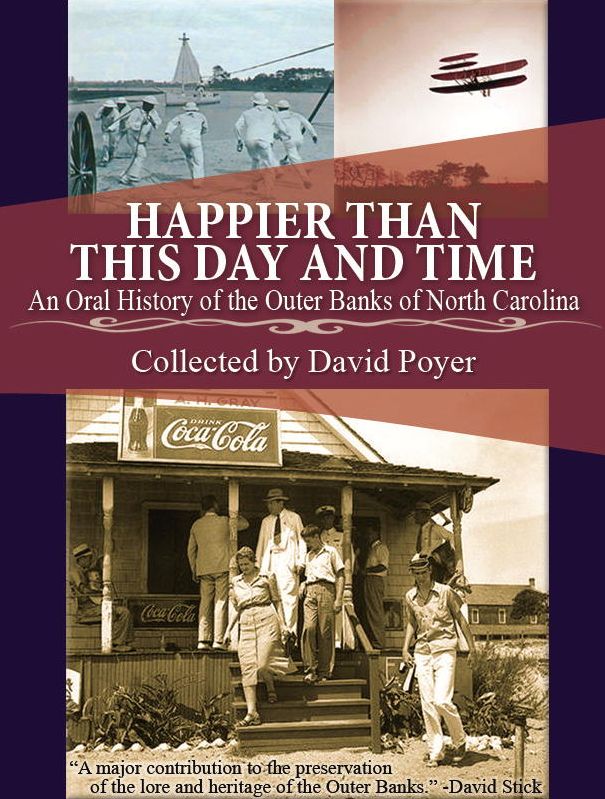 Happier Than This Day and Time: An Oral History of the Outer Banks of North Carolina