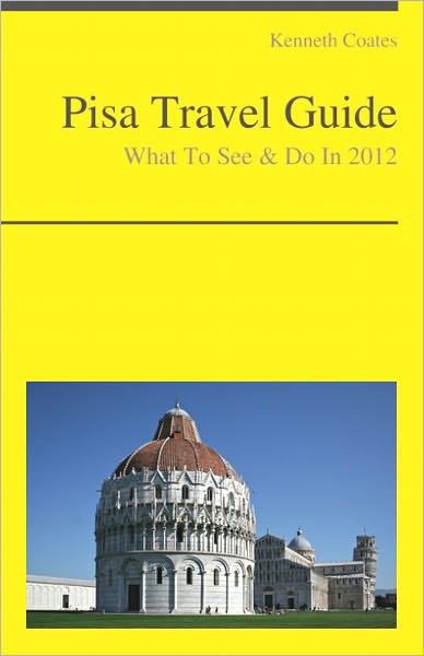 Pisa, Italy Travel Guide - What To See & Do