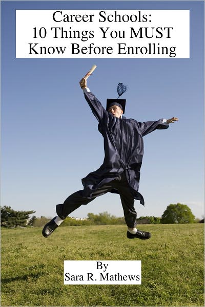 Career Schools: 10 Things You MUST Know Before Enrolling [Article]