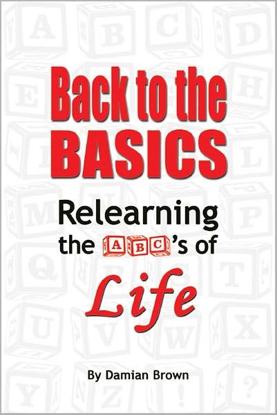Back to the Basics: Relearning the ABC's of Life