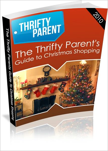 The Thrifty Parent's Guide To Christmas Shopping! AAA+++