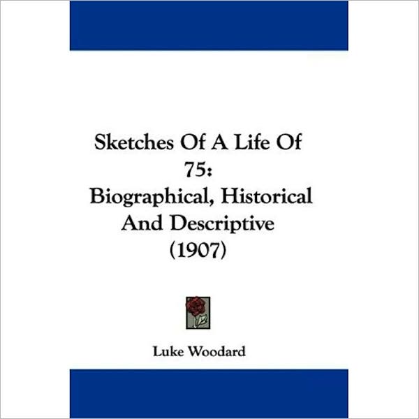 SKETCHES OF A LIFE OF 75