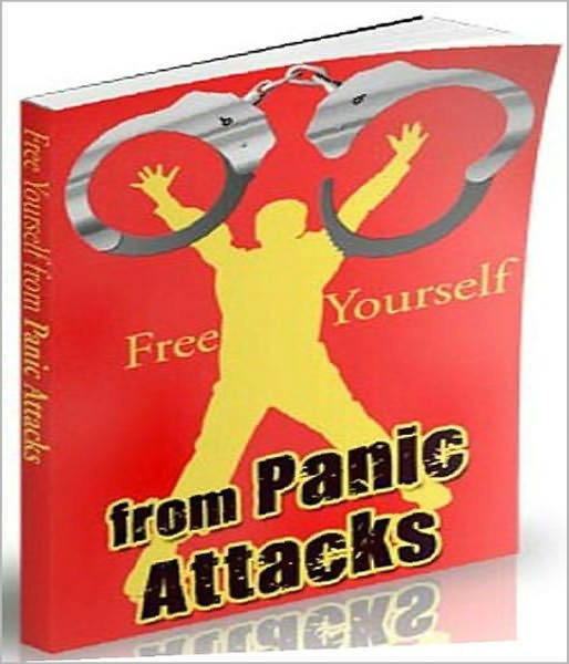 Free Yourself From Panic Attacks: Discover The Facts That Will Help You Deal With It! Successfully! AAA+++