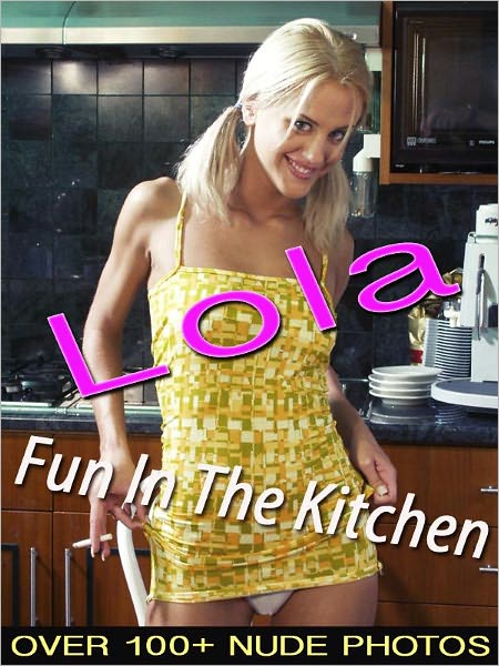 Lola - Fun In The Kitchen (Nude Women Photos)