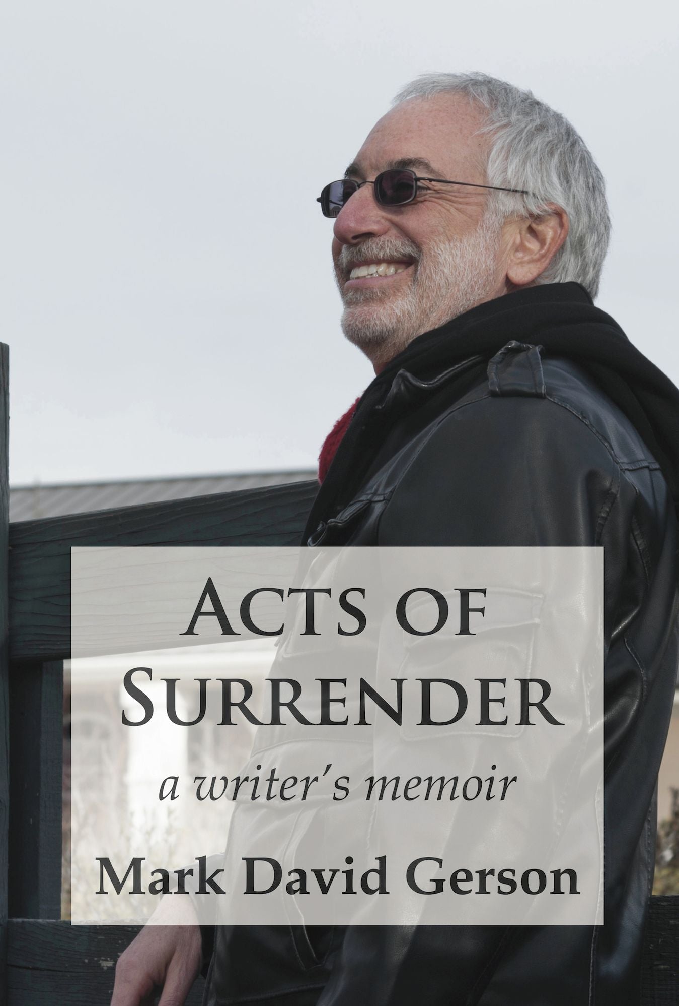 Acts of Surrender: A Writer's Memoir