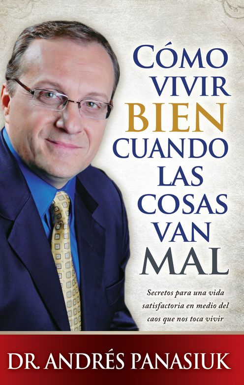 Como vivir bien cuando las cosas van mal