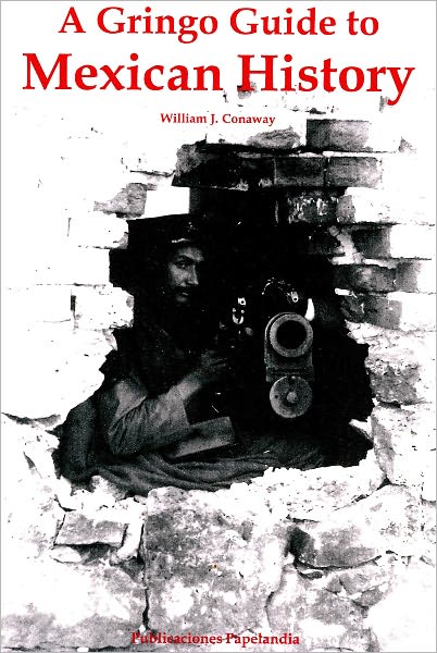A Gringo Guide to Mexican History