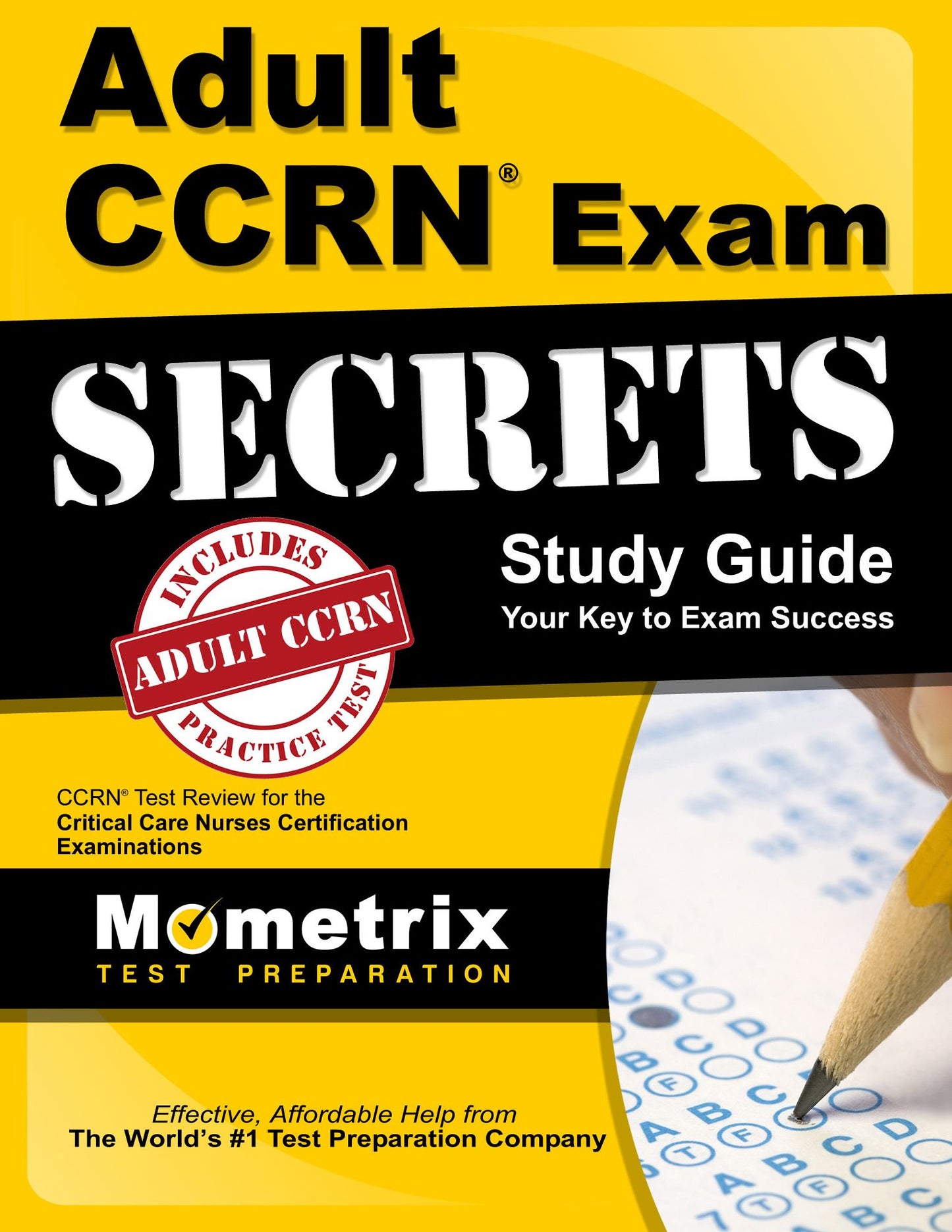 Adult CCRN Exam Secrets Study Guide: CCRN Test Review for the Critical Care Nurses Certification Examinations