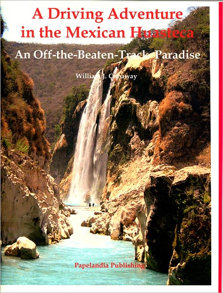 Driving Adventure in the Mexican Huasteca