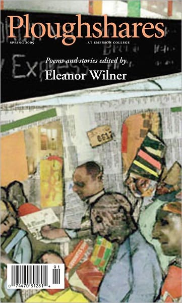 Ploughshares Spring 2009 Guest-Edited by Eleanor Wilner