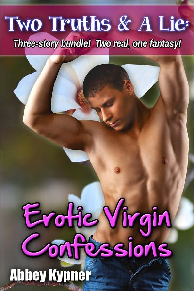 Two Truths & A Lie: Erotic Virgin Confessions