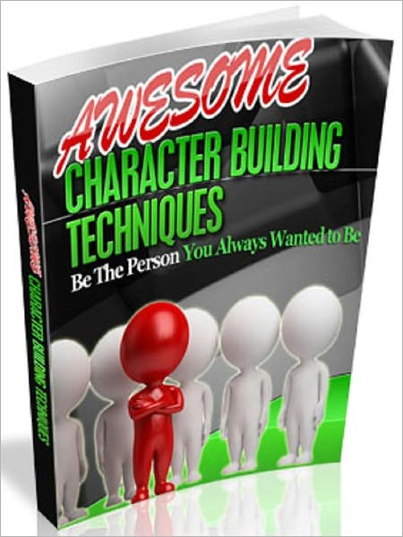 Awesome Character Building Techniques