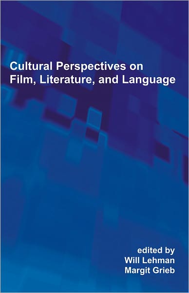 Cultural Perspectives on Film, Literature, and Language: Selected Proceedings of the 19th Southeast Conference on Foreign Languages, Literatures, and Film