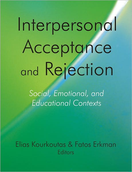 Interpersonal Acceptance and Rejection: Social, Emotional, and Educational Contexts