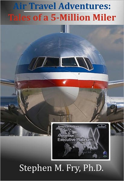 Air Travel Adventures: Tales of a 5-Million Miler