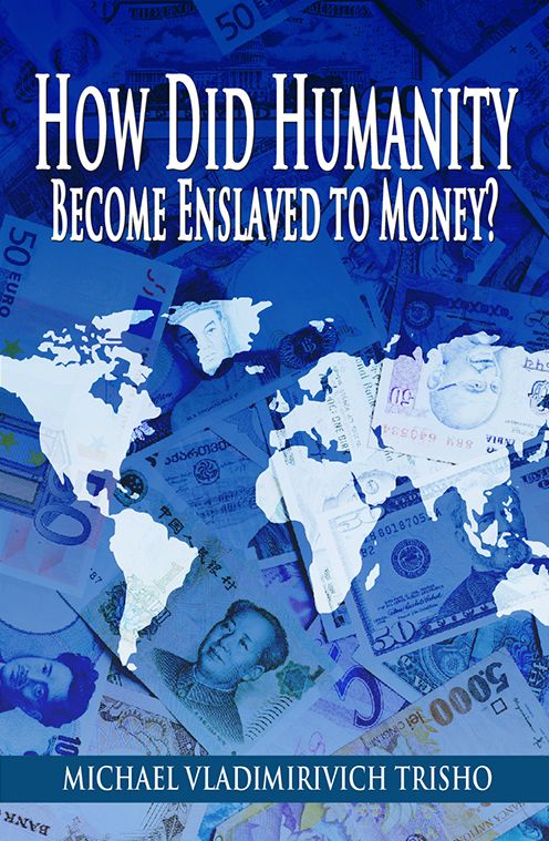 How Did Humanity Become Enslaved to Money?