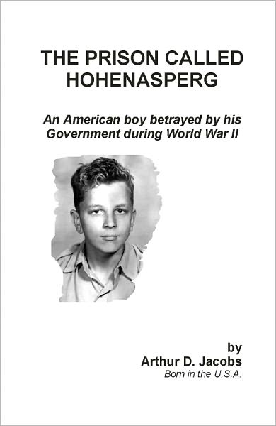 The Prison Called Hohenasperg: An American Boy Betrayed by his Government during World War II