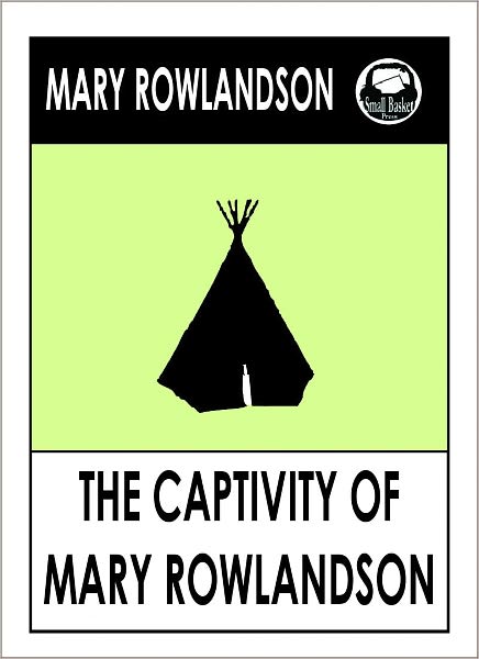 The Captivity of Mrs Mary Rowlandson