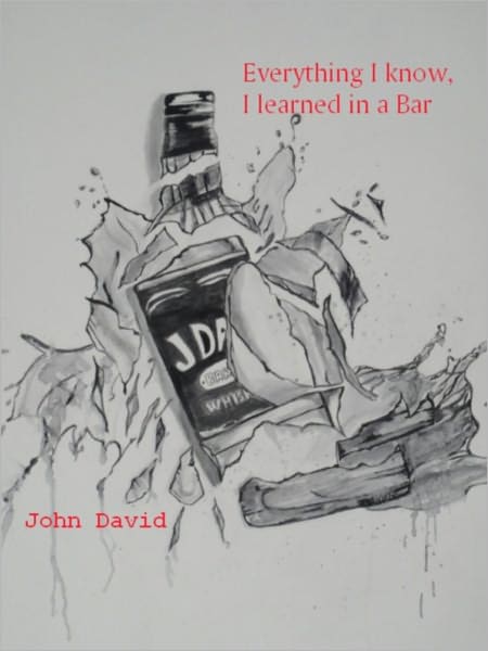 EVERYTHING I KNOW, I LEARNED IN A BAR