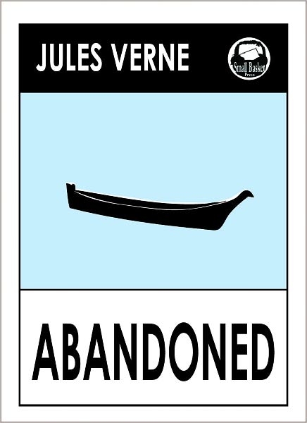 Jules Verne ABANDONED (Jules Verne Collected Novels -- Complete Essential Collection) Science Fiction Collection