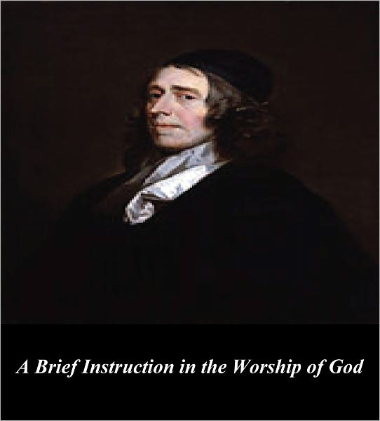 A Brief Instruction in the Worship of God