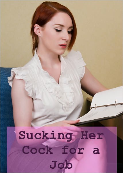 Sucking Her Cock for a Job