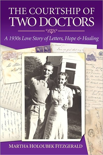 The Courtship of Two Doctors: A 1930s Love Story of Letters, Hope & Healing