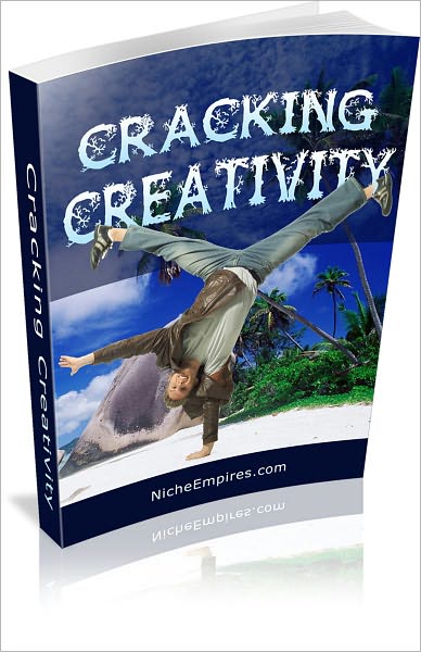Cracking Creativity: Discover How to Crack the Creativity Code and How to Become More Creative in Life! AAA++