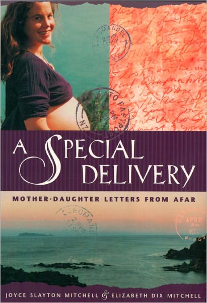 A Special Delivery: Mother - Daughter Letters From Afar