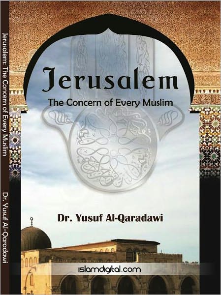 Jerusalem: The Concern of Every Muslim