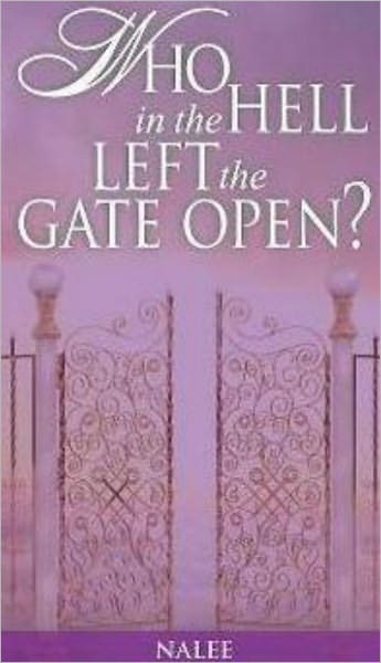Who In The Hell Left The Gate Open