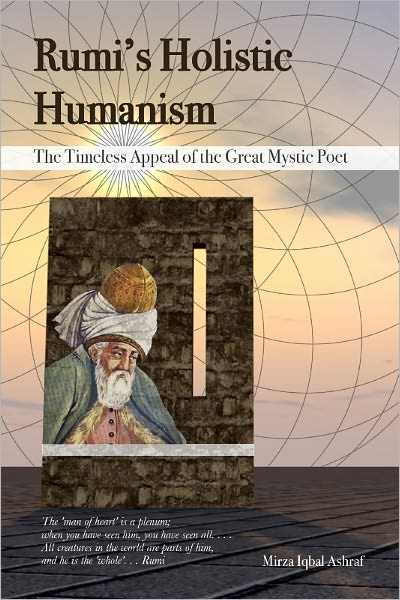 Rumi's Holistic Humanism: The Timeless Appeal of the Great Mystic
