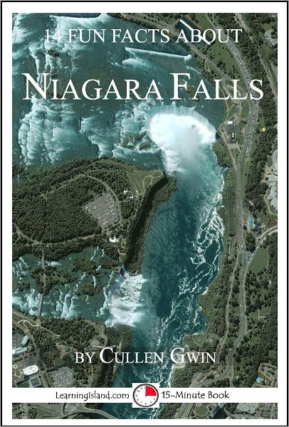 14 Fun Facts About Niagara Falls: A 15-Minute Book