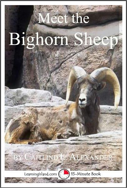 Meet the Bighorn Sheep: A 15-Minute book for Early Readers
