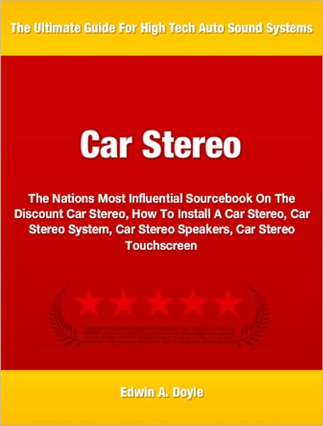 Car Stereo: The Nations Most Influential Sourcebook On The Discount Car Stereo, How To Install A Car Stereo, Car Stereo System, Car Stereo Speakers, Car Stereo Touchscreen