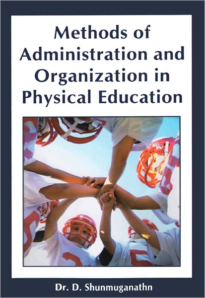 Methods of Administration and Organization in Physical Education