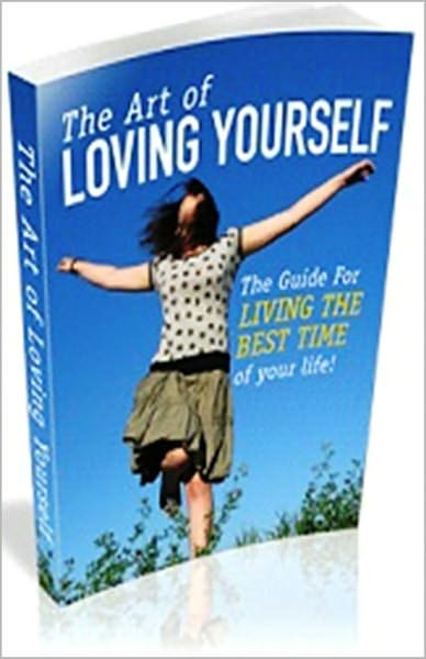 The Art of Loving Yourself: Discover The Guide For Living The Best Time of Your Life! AAA+++