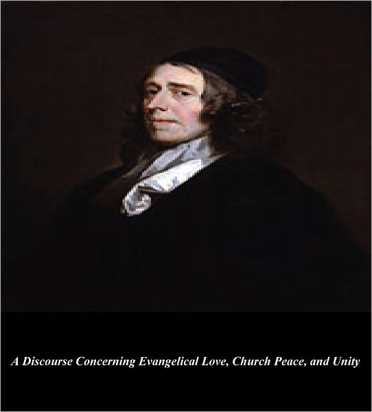 A Discourse Concerning Evangelical Love, Church Peace, and Unity
