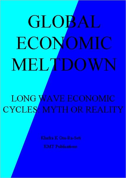 Global Economic Meltdown: Long-Wave Economic Cycles - Myth or Reality