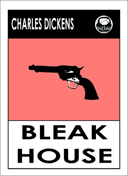 Charles Dickens BLEAK HOUSE by Charles Dickens, Dickens BLEAK HOUSE (Charles Dickens Complete Works Collection of Novels -- Novel # 6) World Wide Best Seller