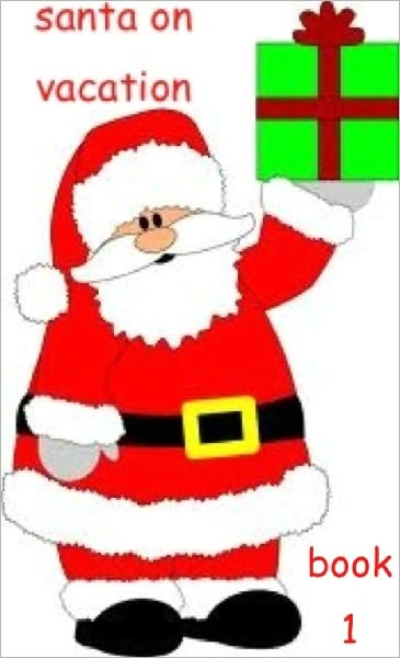 SANTA ON VACATION, Book 1