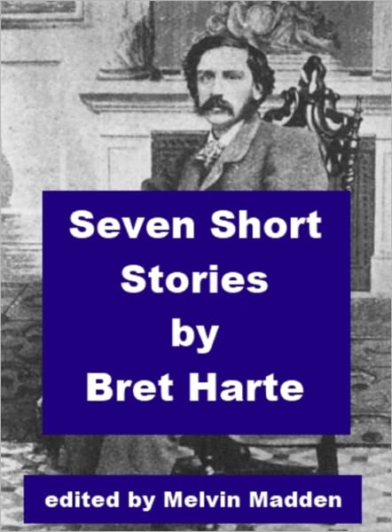 Seven Short Stories by Bret Harte