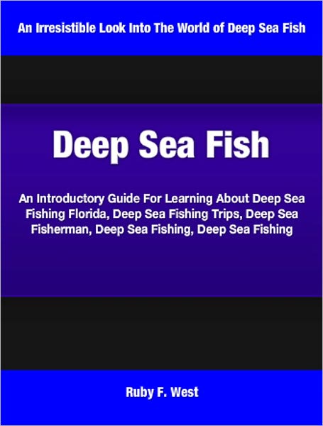Deep Sea Fish: An Introductory Guide For Learning About Deep Sea Fishing Florida, Deep Sea Fishing Trips, Deep Sea Fisherman, Deep Sea Fishing, Deep Sea Fishing Gear