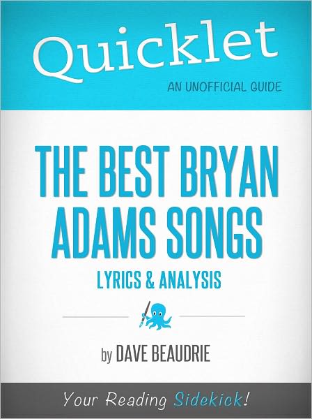 Quicklet on the Best Bryan Adams Songs: Lyrics and Analysis
