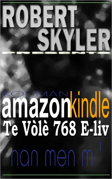 Kouman amazon kindle Te V&ograve;l&egrave; 768 E-liv Nan Men M ' (Haitian Creole Edition)