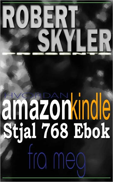 Hvordan amazon kindle Stjal 768 Ebok Fra Meg (Norwegian Edition)