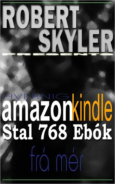 Hvernig amazon kindle Stal 768 Eb&oacute;k Fr&aacute; M&eacute;r (Icelandic Edition)